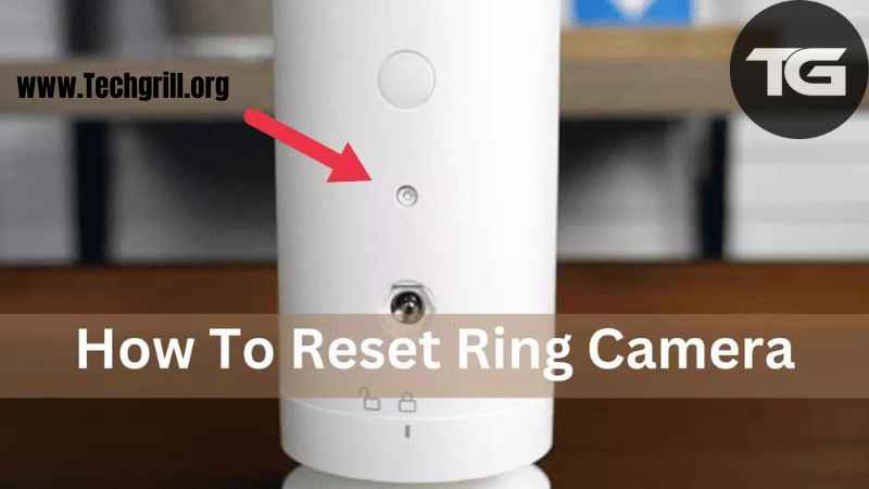 How to Reset Ring Camera Troubleshooting Guide