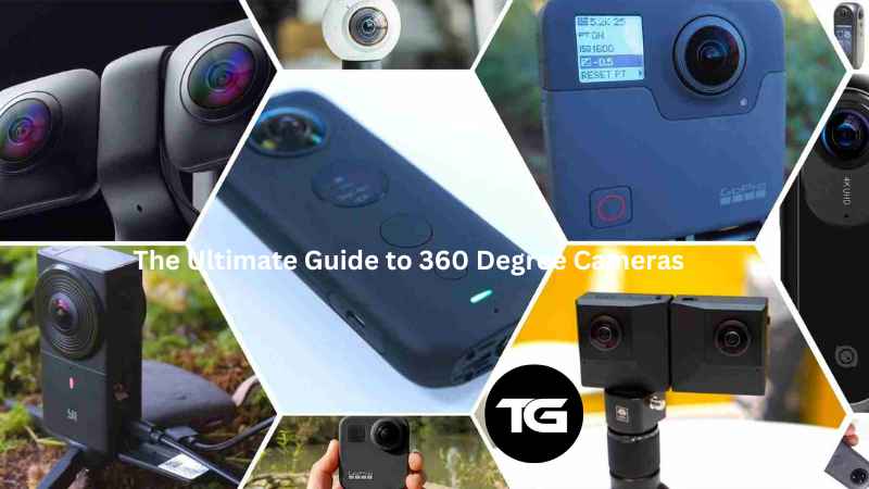 The Ultimate Guide to 360 Degree Cameras