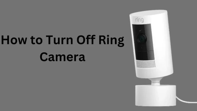 How to Turn Off Ring Camera